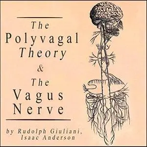 The Polyvagal Theory & the Vagus Nerve: A Self-Help Guide to Understanding the Nervous System [Audiobook]