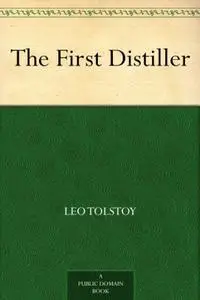 «The First Distiller» by Leo Tolstoy