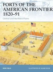 Forts of the American Frontier 1820-1891: Central and Northern Plains (Osprey Fortress 28) (repost)