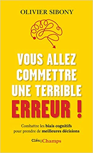 Vous allez commettre une terrible erreur ! - Olivier Sibony