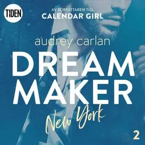«Dream Maker - Del 2: New York» by Audrey Carlan