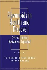 Flavonoids in Health and Disease, Second Edition, (Antioxidants in Health and Disease) (repost)