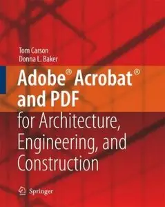 Adobe Acrobat and PDF for Architecture, Engineering, and Construction (repost)