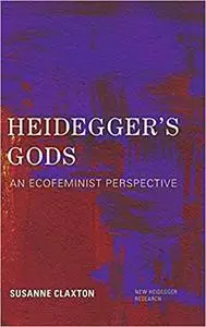 Heidegger's Gods: An Ecofeminist Perspective