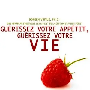 Virtue Doreen, "Guérissez votre appétit, guérissez votre vie" (repost)