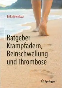 Ratgeber Krampfadern, Beinschwellung und Thrombose (Repost)