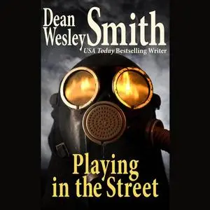 «Playing in the Street» by Dean Wesley Smith