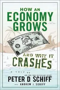 How an Economy Grows and Why It Crashes (repost)