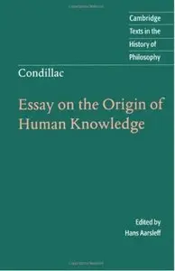 Condillac: Essay on the Origin of Human Knowledge [Repost]