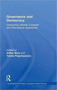 Governance and Democracy: Comparing National, European and International Experiences