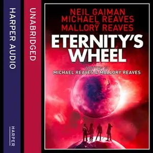 «Eternity’s Wheel» by Michael Reaves,Neil Gaiman