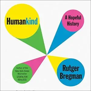 Humankind: A Hopeful History [Audiobook]