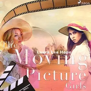 «The Moving Picture Girls» by Laura Lee Hope