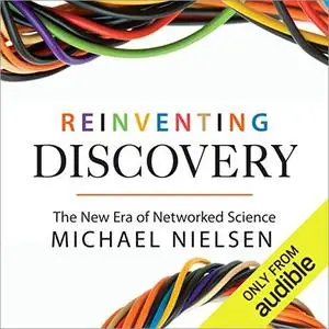 Reinventing Discovery: The New Era of Networked Science [Audiobook]