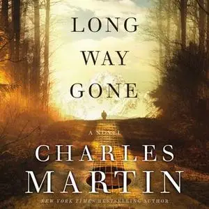 «Long Way Gone» by Charles Martin