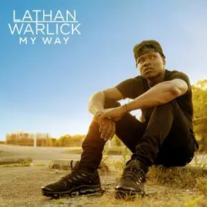 Lathan Warlick - My Way (Deluxe Edition) (2021) [Official Digital Download]