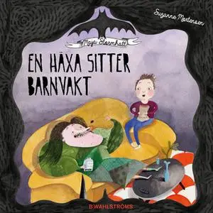 «Maja Stormhatt 1 - En häxa sitter barnvakt» by Suzanne Mortensen
