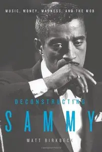 Deconstructing Sammy: Music, Money, Madness, and the Mob (repost)