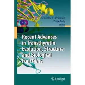Recent Advances in Transthyretin Evolution, Structure and Biological Functions (repost)