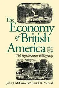 The Economy of British America, 1607-1789 (Published for the Omohundro Institute of Early American History and Culture)