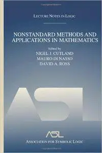 Nonstandard Methods and Applications in Mathematics: Lecture Notes in Logic 25