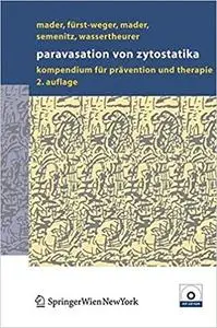 Paravasation von Zytostatika: Ein Kompendium für Prävention und Therapie