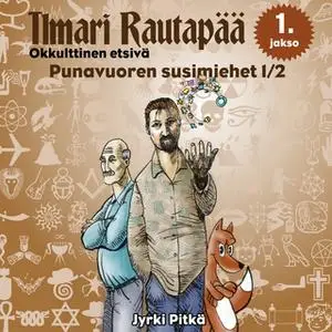 «Punavuoren susimiehet 1» by Jyrki Pitkä