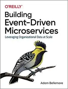Building Event-Driven Microservices: Leveraging Distributed Large-Scale Data