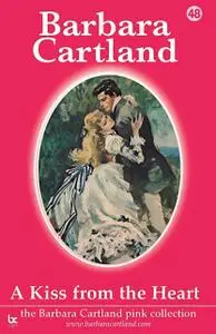 «A Kiss from the heart» by Barbara Cartland