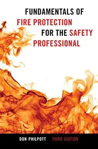 Fundamentals of Fire Protection for the Safety Professional, 3rd Edition