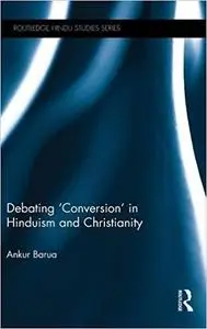 Debating 'Conversion' in Hinduism and Christianity