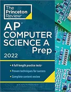 Princeton Review AP Computer Science A Prep, 2022: 4 Practice Tests + Complete Content Review + Strategies & Techniques