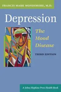 «Depression, the Mood Disease» by Francis Mark Mondimore