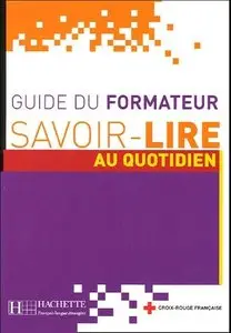 Odile Benoit-Abdelkader, Anne Thiébaut, "Savoir-Lire au quotidien : Guide du formateur"