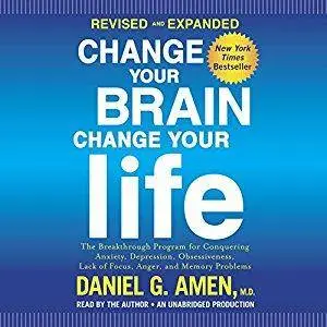 Change Your Brain, Change Your Life [Audiobook]