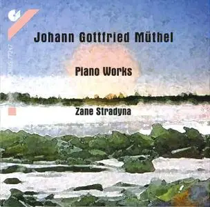 Zane Stradyna - Johann Gottfried Muthel: Piano Works (2002)