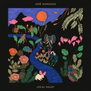 José González - Local Valley (2021) [Official Digital Download 24/96]