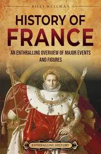 History of France: An Enthralling Overview of Major Events and Figures (Europe)