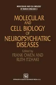 Molecular and Cell Biology of Neuropsychiatric Diseases (Repost)