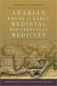 Arabian Drugs in Medieval Mediterranean Medicine