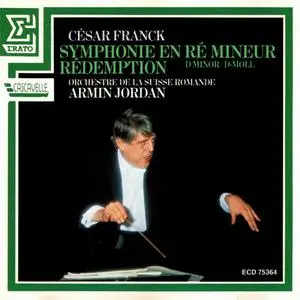 Armin Jordan, L'Orchestre de la Suisse Romande - César Franck: Symphonie en ré mineur, Rédemption (1988)