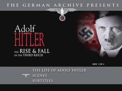 Adolf Hitler: The Rise & Fall Off The Third Reich. From the German Archiv. Volume 1 (1939-1945)