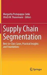 Supply Chain Segmentation: Best-in-Class Cases, Practical Insights and Foundations (repost)