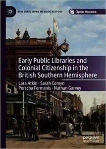 Early Public Libraries and Colonial Citizenship in the British Southern Hemisphere
