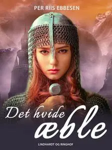 «Det hvide æble» by Per Riis Ebbesen