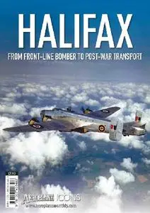 Halifax: From Front-Line Bomber to Post-War Transport (Aeroplane Icons) (Repost)