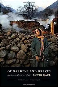 Of Gardens and Graves: Kashmir, Poetry, Politics