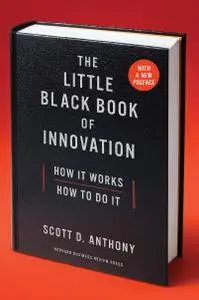 The Little Black Book of Innovation, With a New Preface: How It Works, How to Do It