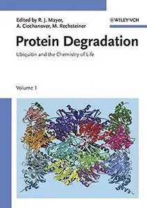 Protein Degradation: Ubiquitin and the Chemistry of Life, Volume 1 (Repost)