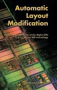 Automatic Layout Modification: Including Design Reuse of the Alpha CPU in 0.13 Micron SOI Technology